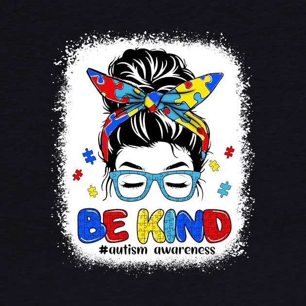 #Bekind, Be kind, Autism Awareness Shirt, Messy Bun, Bandana, Autism Puzzle, Autism Mom Girls by Arnitaemerita6499